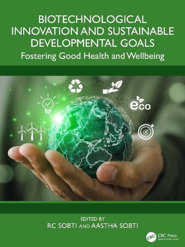 Biotechnological Innovation and Sustainable Developmental Goals: Fostering Good Health and Wellbeing