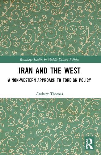 Iran and the West: A Non-Western Approach to Foreign Policy