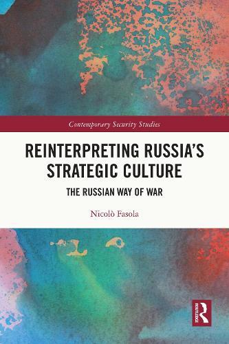 Reinterpreting Russia's Strategic Culture: The Russian Way of War