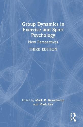 Group Dynamics in Exercise and Sport Psychology: New Perspectives