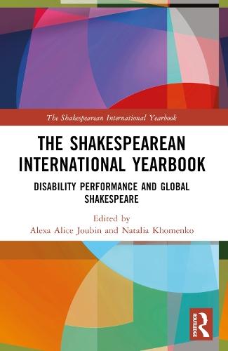 The Shakespearean International Yearbook: Disability Performance and Global Shakespeare