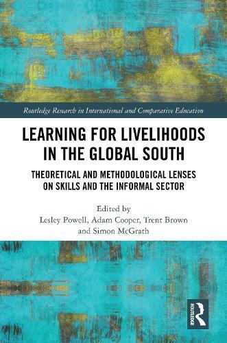 Learning for Livelihoods in the Global South: Theoretical and Methodological Lenses on Skills and the Informal Sector