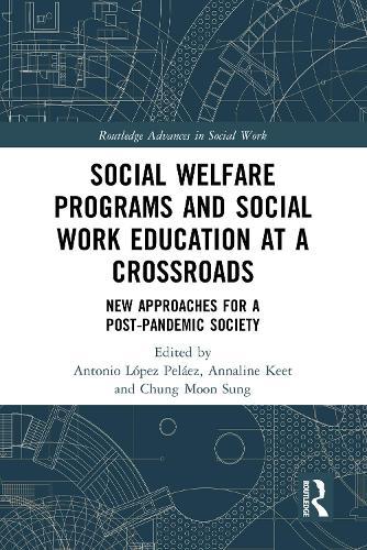 Social Welfare Programs and Social Work Education at a Crossroads: New Approaches for a Post-Pandemic Society