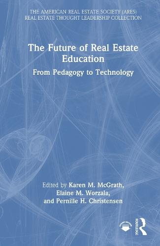 The Future of Real Estate Education: From Pedagogy to Technology
