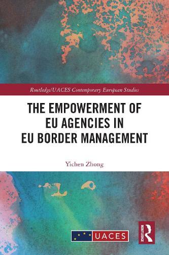 The Empowerment of EU Agencies in EU Border Management