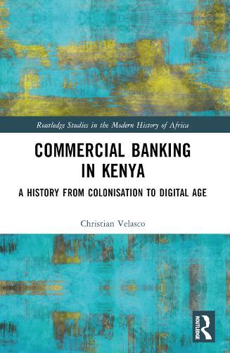 Commercial Banking in Kenya: A History from Colonisation to Digital Age