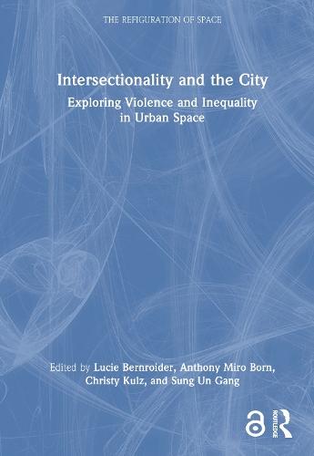 Intersectionality and the City: Exploring Violence and Inequality in Urban Space