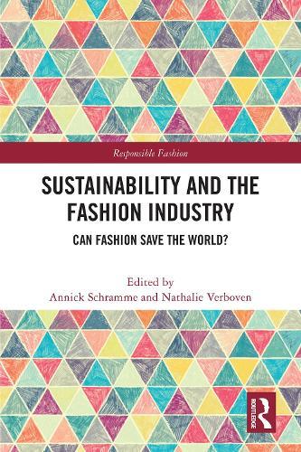 Sustainability and the Fashion Industry: Can Fashion Save the World?