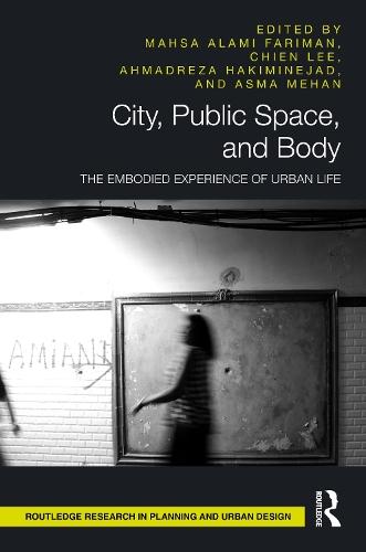City, Public Space, and Body: The Embodied Experience of Urban Life