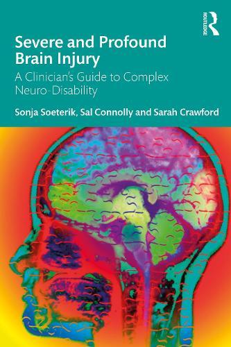 Severe and Profound Brain Injury: A Clinician’s Guide to Complex Neuro-Disability