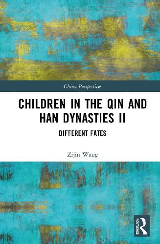 Children in the Qin and Han Dynasties II: Different Fates