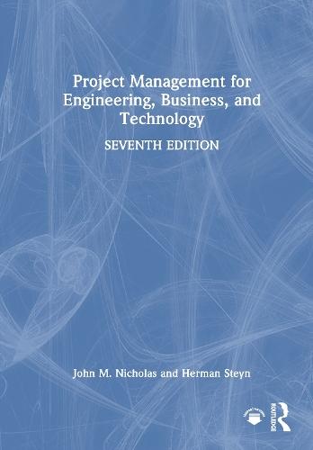 Project Management for Engineering, Business, and Technology