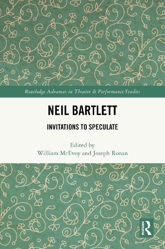 Neil Bartlett: Invitations to Speculate