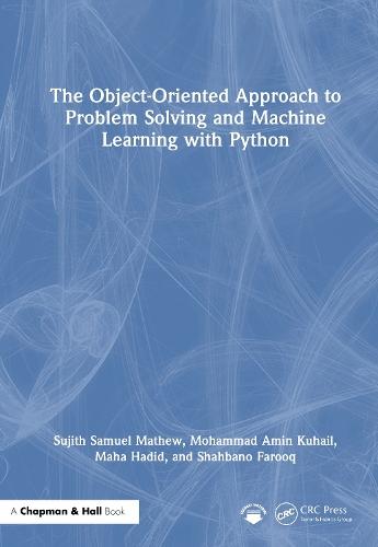 The Object-Oriented Approach to Problem Solving and Machine Learning with Python