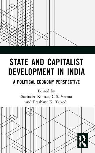 State and Capitalist Development in India: A Political Economy Perspective