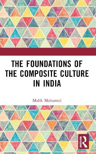 The Foundations of the Composite Culture in India