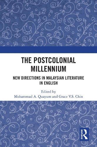 The Postcolonial Millennium: New Directions in Malaysian Literature in English