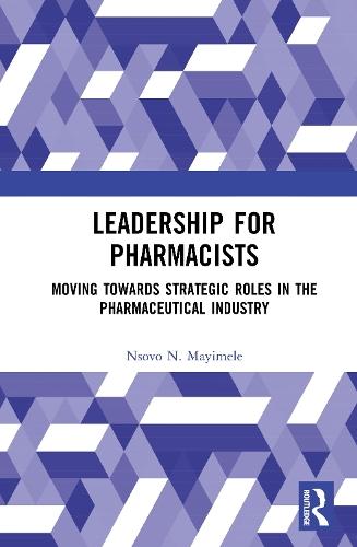 Leadership for Pharmacists: Moving Towards Strategic Roles in the Pharmaceutical Industry