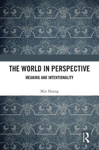 The World in Perspective: Meaning and Intentionality