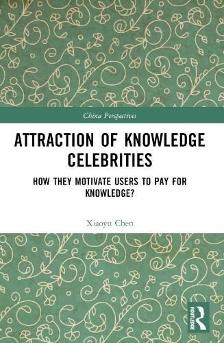 Attraction of Knowledge Celebrities: How They Motivate Users to Pay for Knowledge