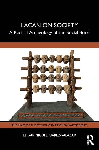 Lacan on Society: A Radical Archeology of the Social Bond
