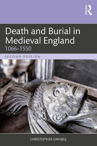 Death and Burial in Medieval England: 1066–1550
