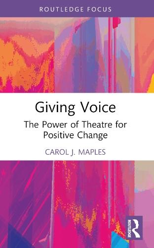 Giving Voice: The Power of Theatre for Positive Change