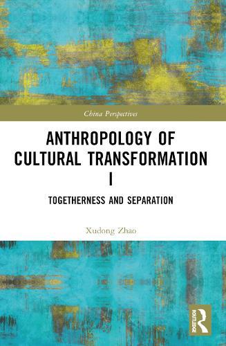 Anthropology of Cultural Transformation I: Togetherness and Separation