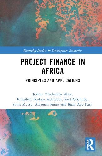 Project Finance in Africa: Principles and Applications