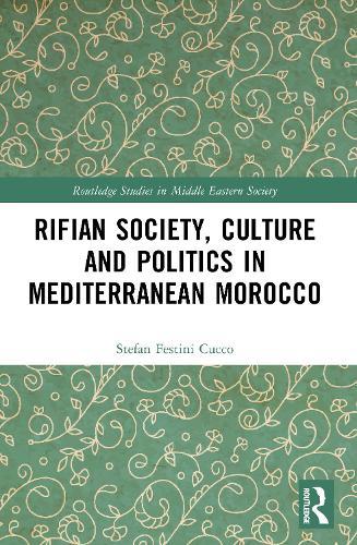 Rifian Society, Culture and Politics in Mediterranean Morocco