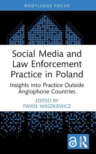Social Media and Law Enforcement Practice in Poland: Insights into Practice Outside Anglophone Countries