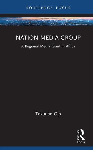 Nation Media Group: A Regional Media Giant in Africa