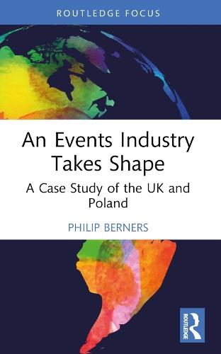 An Events Industry Takes Shape: A Case Study of the UK and Poland
