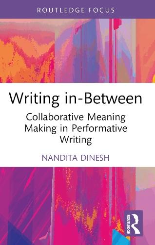 Writing in-Between: Collaborative Meaning Making in Performative Writing