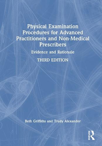 Physical Examination Procedures for Advanced Practitioners and Non-Medical Prescribers: Evidence and Rationale