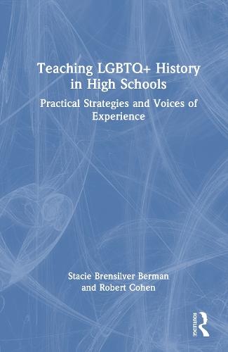 Teaching LGBTQ+ History in High Schools: Practical Strategies and Voices of Experience