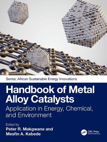 Handbook of Metal Alloy Catalysts: Application in Energy, Chemical, and Environment