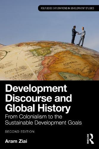 Development Discourse and Global History: From Colonialism to the Sustainable Development Goals