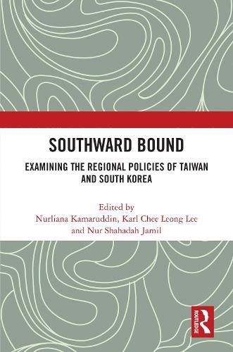 Southward Bound: Examining the Regional Policies of Taiwan and South Korea