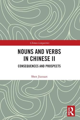 Nouns and Verbs in Chinese II: Consequences and Prospects