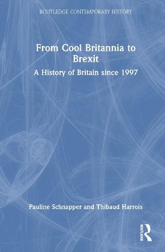 From Cool Britannia to Brexit: A History of Britain since 1997