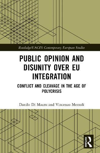 Public Opinion and Disunity over EU Integration: Conflict and Cleavage in the Age of Polycrisis