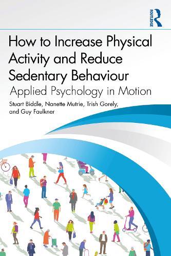 How to Increase Physical Activity and Reduce Sedentary Behaviour: Applied Psychology in Motion