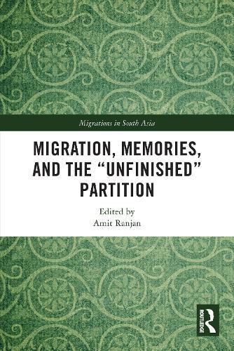 Migration, Memories, and the ""Unfinished"" Partition