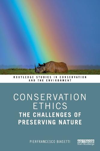 Conservation Ethics: The Challenges of Preserving Nature