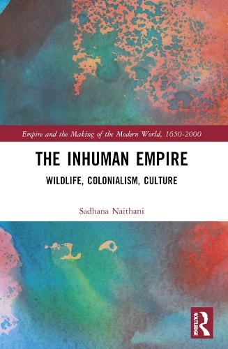 The Inhuman Empire: Wildlife, Colonialism, Culture