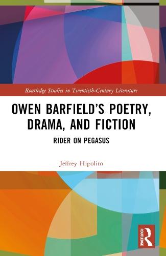 Owen Barfield’s Poetry, Drama, and Fiction: Rider on Pegasus