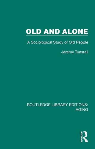 Old and Alone: A Sociological Study of Old People