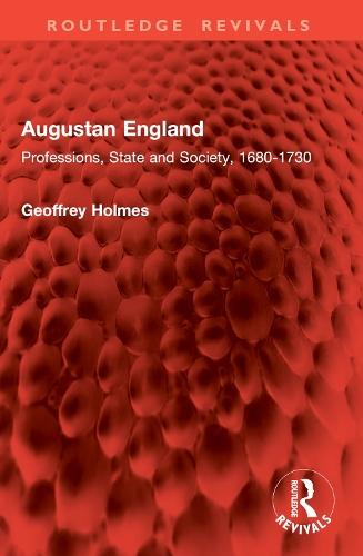 Augustan England: Professions, State and Society, 1680-1730
