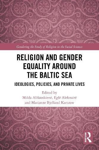 Religion and Gender Equality around the Baltic Sea: Ideologies, Policies, and Private Lives